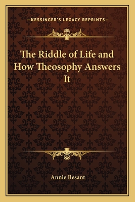 The Riddle of Life and How Theosophy Answers It