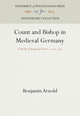 Count and Bishop in Medieval Germany: A Study of Regional Power, 11-135