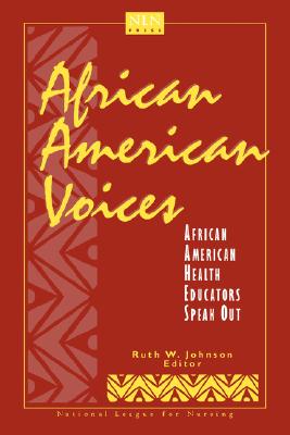 African American Voices: African American Health Educators Speak Out: .