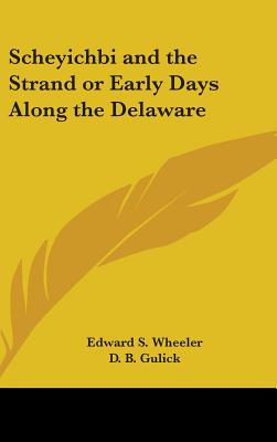 Scheyichbi and the Strand or Early Days Along the Delaware