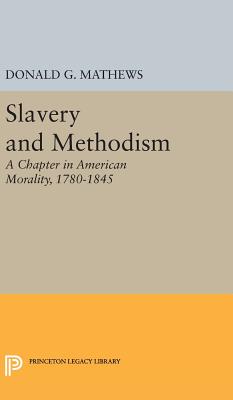 Slavery and Methodism: A Chapter in American Morality, 1780-1845