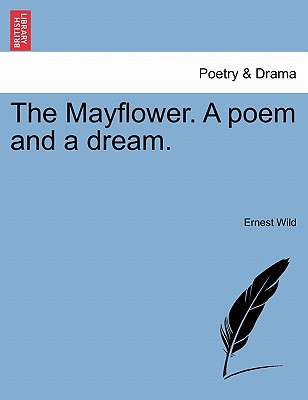 The Mayflower. a Poem and a Dream.