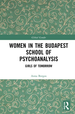 Women in the Budapest School of Psychoanalysis: Girls of Tomorrow