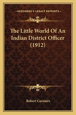 The Little World Of An Indian District Officer (1912)