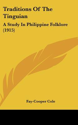 Traditions Of The Tinguian: A Study In Philippine Folklore (1915)