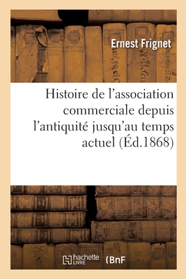 Histoire de l'association commerciale depuis l'antiquité jusqu'au temps actuel