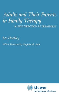 Adults and Their Parents in Family Therapy: A New Direction in Treatment