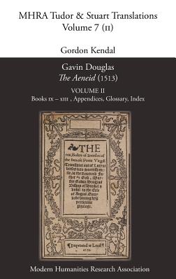 Gavin Douglas, 'The Aeneid' (1513) Volume 2: Books IX to XIII, Appendices, Glossary, Index