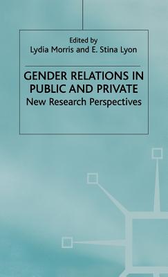 Gender Relations in Public and Private: New Research Perspectives