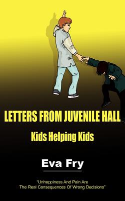 Letters from Juvenile Hall: Kids Helping Kids