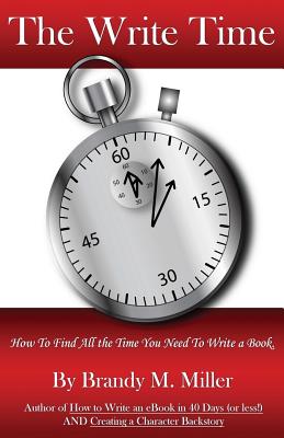 The Write Time: How to find all the time you need to write a book.