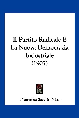Il Partito Radicale E La Nuova Democrazia Industriale (1907)