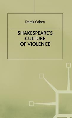 Shakespeare's Culture of Violence