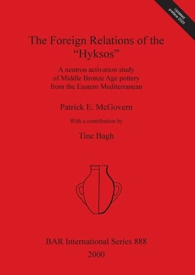 The Foreign Relations of the "Hyksos": A neutron activation study of Middle Bronze Age pottery from the Eastern Mediterranean