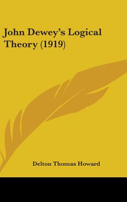 John Dewey's Logical Theory (1919)