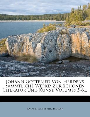 Johann Gottfried von Herder's sämmtliche Werke: Zur schönen Literatur und Kunst.