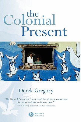 The Colonial Present: Afghanistan. Palestine. Iraq