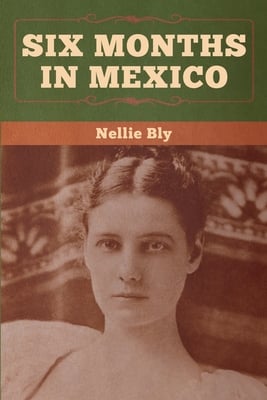 Six Months in Mexico