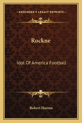 Rockne: Idol Of America Football
