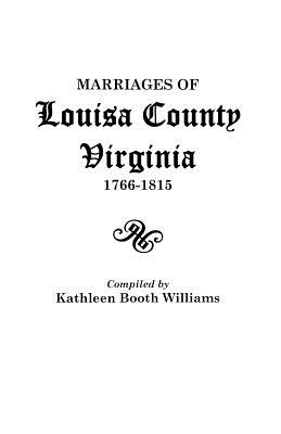 Marriages of Louisa County, Virginia, 1766-1815