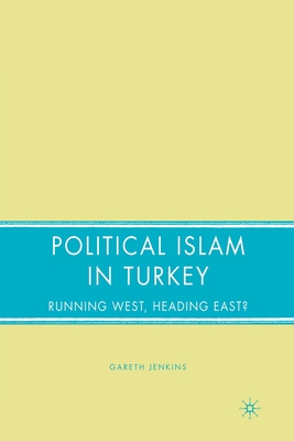 Political Islam in Turkey: Running West, Heading East?