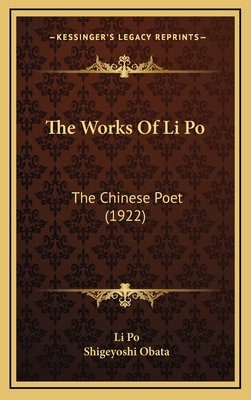 The Works Of Li Po: The Chinese Poet (1922)