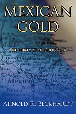 Mexican Gold: The Forty Year Drug War