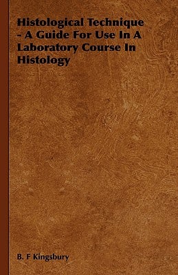 Histological Technique - A Guide For Use In A Laboratory Course In Histology