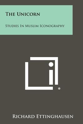 The Unicorn: Studies In Muslim Iconography