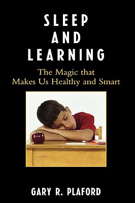 Sleep and Learning: The Magic that Makes Us Healthy and Smart
