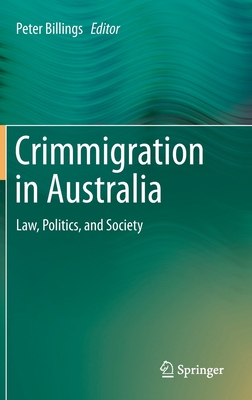 Crimmigration in Australia: Law, Politics, and Society