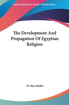 The Development And Propagation Of Egyptian Religion
