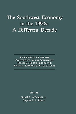 The Southwest Economy in the 1990s: A Different Decade: Proceedings of the 1989 Conference on the Southwest Economy Sponsored by the Federal Reserve B
