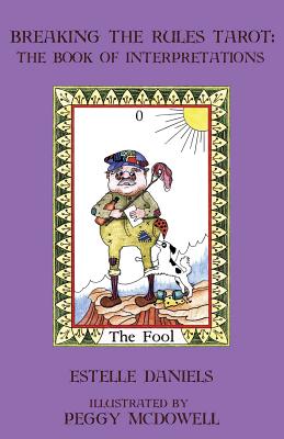 Breaking the Rules Tarot: The Book of Interpretations
