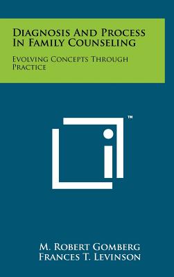 Diagnosis And Process In Family Counseling: Evolving Concepts Through Practice