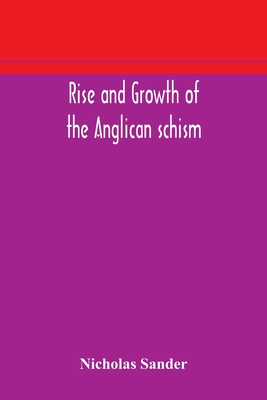 Rise And Growth Of The Anglican Schism