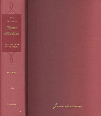 The Papers of James Madison: 4 March-31 July 1801 Volume 1