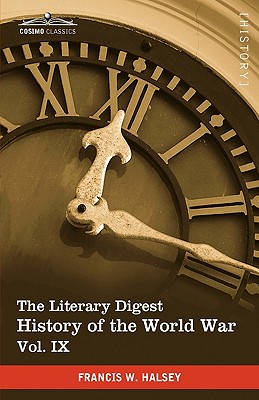 The Literary Digest History of the World War, Vol. IX (in Ten Volumes, Illustrated): Compiled from Original and Contemporary Sources: American, Britis