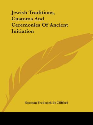 Jewish Traditions, Customs And Ceremonies Of Ancient Initiation