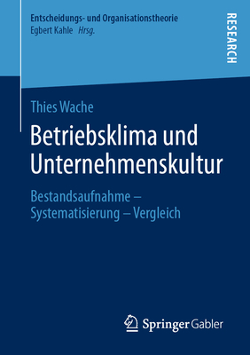 Betriebsklima Und Unternehmenskultur: Bestandsaufnahme - Systematisierung - Vergleich