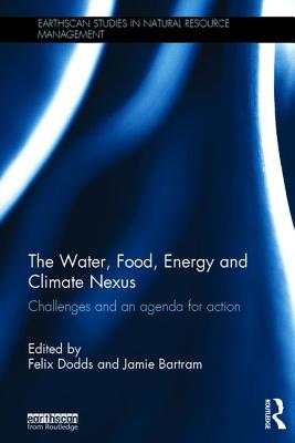 The Water, Food, Energy and Climate Nexus: Challenges and an Agenda for Action