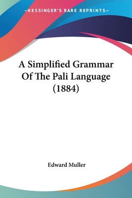 A Simplified Grammar Of The Pali Language (1884)