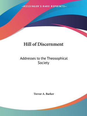 Hill of Discernment: Addresses to the Theosophical Society