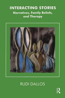 Interacting Stories: Narratives, Family Beliefs and Therapy