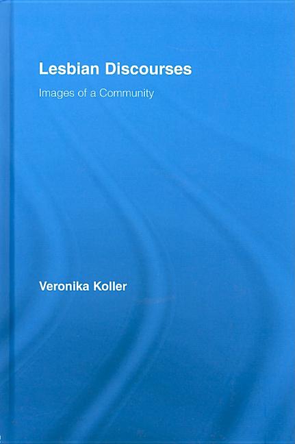 Lesbian Discourses: Images of a Community
