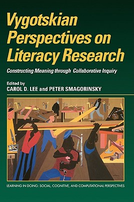 Vygotskian Perspectives on Literacy Research: Constructing Meaning Through Collaborative Inquiry