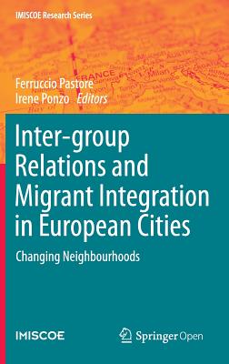Inter-Group Relations and Migrant Integration in European Cities: Changing Neighbourhoods