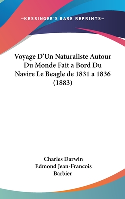 Voyage D'Un Naturaliste Autour Du Monde Fait a Bord Du Navire Le Beagle de 1831 a 1836 (1883)