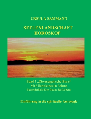 Seelenlandschaft Horoskop: Einführung in die spirituelle Astrologie