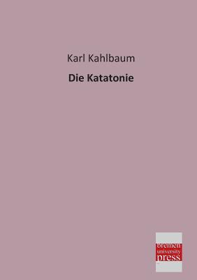Die Katatonie